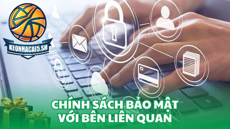 Chính sách bảo mật kèo nhà cái với bên liên quan