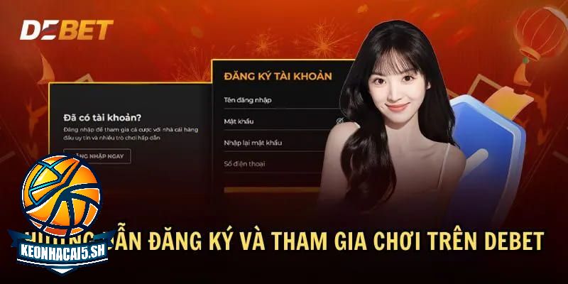Cách đăng ký tài khoản DEBET
