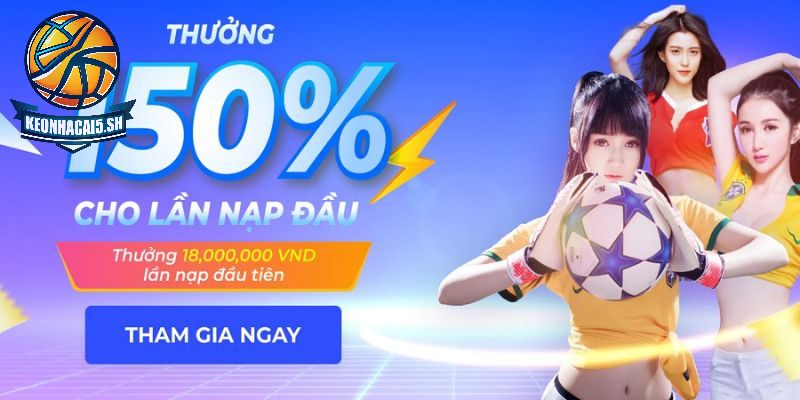 Thưởng 150% cho lần nạp đầu